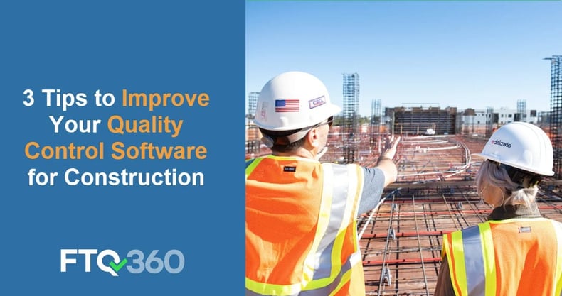 3 Tips To Improve Your Quality Control Software For Construction